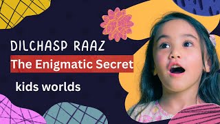 Dilchasp Raaz - The Enigmatic Secret"#DilchaspRaaz