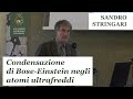 Condensazione di Bose-Einstein negli atomi ultrafreddi - Sandro Stringari