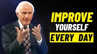 Jim Rohn - Improve Yourself Every Day - Powerful Motivational Speech
