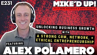 Alex Polamero: Unlocking Business Growth with a Strong CRM, Network, and Ethical Entrepreneurship