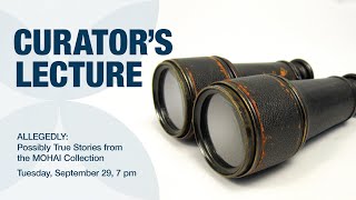 2020 Curator's Lecture—Allegedly: Possibly True Stories from the MOHAI Collection