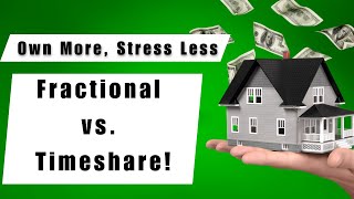 Timeshares Vs Fractional Ownership: What’s the Best Option?