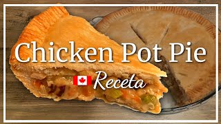 🇨🇦Haz el Mejor Chicken Pot Pie | Receta del Mejor Pay de pollo/ Mex Y Can Vlogs 🇲🇽🇨🇦