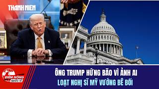 ĐIỂM NÓNG QUỐC TẾ 15/4: Ông Trump hứng bão vì ảnh AI | Loạt nghị sĩ Mỹ vướng bê bối