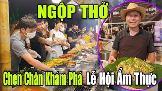 NGỘP THỞ Chen Chân Khám Phá Lễ Hội Ẩm Thực - Festival Nghề Truyền Thống Huế 2023 |Trần Bình #646