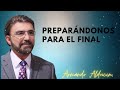 Preparándonos Para El Final - Dr. Armando Alducin