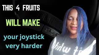 This 4 fruits will make your Joy stick bigger and harder for knacking purposes#male