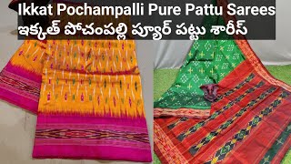 Ikkat Pochampalli Pure Pattu Sarees - ఇక్కత్ పోచంపల్లి ప్యూర్ పట్టు శారీస్