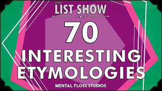 The Interesting Etymology Behind 70 Words | Mental Floss