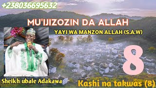 Kissar Mu'ujizojin Manzo Allah S.A.W kashi na  takwas (8) tare da Sheikh Ubale Adakawa