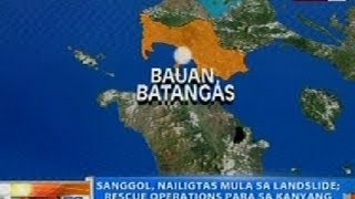 NTG: Sanggol, nailigtas mula sa landslide sa Bauan, Batangas; rescue operations, patuloy