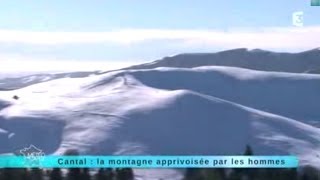 Reportage région : direction le Cantal, la montagne apprivoisée par les hommes