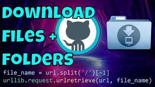 Download files and folders from GitHub with Python scripts.