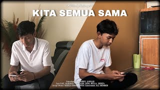 KITA SEMUA SAMA - Film by Kelompok 5