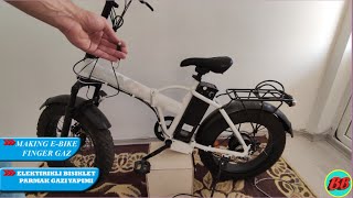 PARMAK GAZI YAPIMI #diy #ebike #elektiriklibisiklet