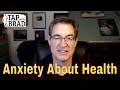 Anxiety About Your Health - Tapping with Brad Yates