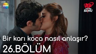 Aşk Laftan Anlamaz 26.Bölüm |