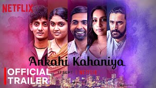 ANKAHI KAHANIYA | Official Trailer | Netflix | Abhishek Banarjee, Kunal K | Ankahi Kahani Netflix