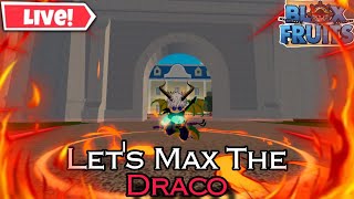 Let's max the Draco v4 in blox fruits | #opbr #bloxfruits #live #roblox