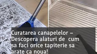 Curatarea canapelelor - cum sa faci orice tapiterie sa arate ca noua! -