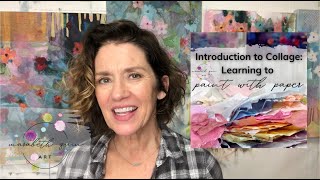 *New Class* Introduction to Collage: Learning to Paint with Paper