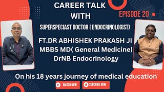 Career Talk Episode20 Ft.Dr.Abhishek Prakash Sharing his experience in medical education \u0026 tips#talk