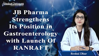 JB Pharma Strengthens Its Position in Gastroenterology with Launch Of RANRAFT