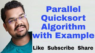 Parallel Quicksort Algorithm with Example | Parallelizing Quicksort | Parallel Computing