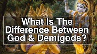 What is The Difference Between God \u0026 Demigods