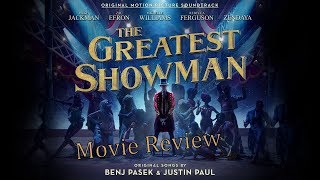 The Greatest Showman Movie Review No Spoilers!!