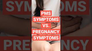 PMS Symptoms vs. Pregnancy Symptoms #shorts #short #shortvideo