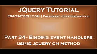 Binding event handlers using jquery on method