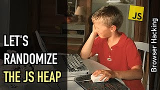 Browser hacking: Let's randomize the Javascript heap