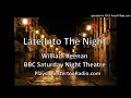 late into the night saturday night theatre william keenan