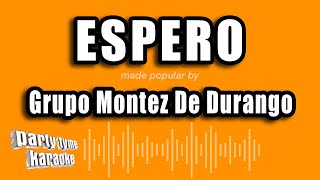 Grupo Montez De Durango - Espero (Versión Karaoke)