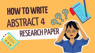 How to write an abstract for a research paper | project report | dissertation or thesis | Steps |