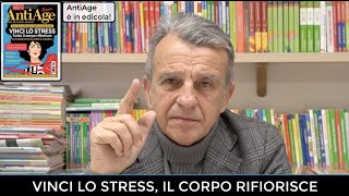 Vinci lo stress, il corpo rifiorisce