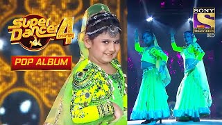 "Jhanjharia" Song पर इस Performance से मची Stage पर धूम | Super Dancer 4 | Pop Album