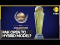 ICC Championship Trophy 2025: Pakistan Open To Hybrid Model? | World News