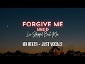 Siedd - Forgive Me Lia Stripped back mix | Lyrics Vocals only | no hand beats