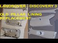 LANDROVER  DISCOVERY 3 - INTERIOR  SIDE  PILLARS  LINING  UPGRADE