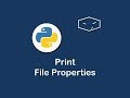 print file properties in python 😀
