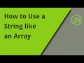 You Can Treat Strings Like Arrays