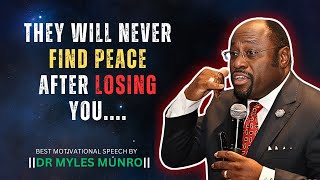 Now They’ll Never Find Peace,#MylesMunroeLegacy, #KingdomPrinciples,#LostYou, #NeverFindPeace,