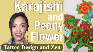 Tattoo Design and Zen - Karajishi and Peony flower