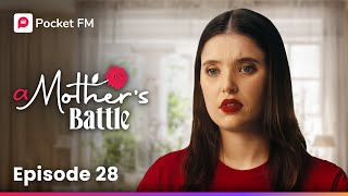 Episode 28 | A Mother's Battle | Pocket FM