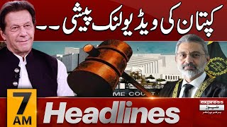 Imran Khan Video Link Hearing In Sc   | News Headlines 7 AM | Latest News | Pakistan News