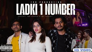 LADKI 1 NUMBER (VIDEO SONG): MR SAHIB | MC SADDY | KHWAISH | NEW RAP SONG 2025