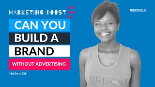 Build a Brand Without Advertising - 3 EASY STEPS - BRISQUE Marketing Boost with Hellen Oti