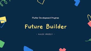 FLUTTER 52 Future Builder (Tutorial Flutter Bahasa Indonesia)